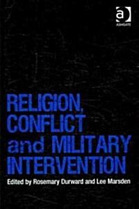 Religion, Conflict and Military Intervention (Hardcover)
