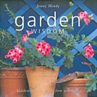 Garden Wisdom : Hints and Tips for Todays Organic Gardner (Hardcover)