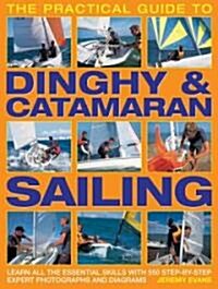 The Practical Guide to Dinghy & Catamaran Sailing (Paperback)