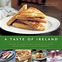 A Taste of Ireland : Discover the Essence of Irish Cooking with 30 Classic Recipes (Hardcover)