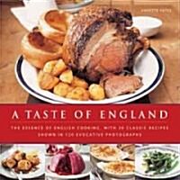 A Taste of England : The Essence of English Cooking, with 30 Classic Recipes (Hardcover)