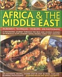 Illustrated Food and Cooking of Africa and Middle East : A Fascinating Journey Through the Rich and Diverse Cuisines of Morocco, Egypt, Ethiopia, Keny (Hardcover)