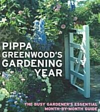Pippa Greenwoods Gardening Year (Hardcover)
