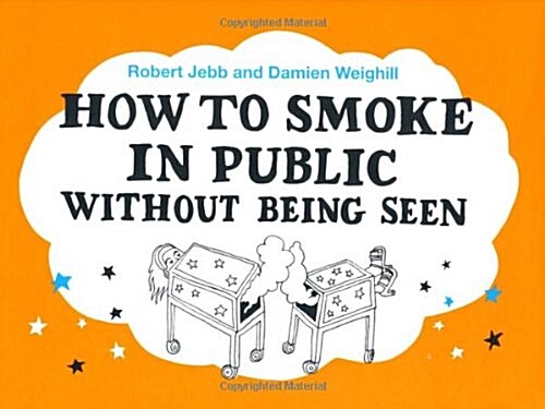 How to Smoke in Public Without Being Seen (Hardcover)