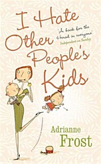 I Hate Other Peoples Kids (Paperback)