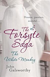 The Forsyte Saga 4: The White Monkey (Paperback)