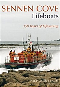 Sennen Cove Lifeboats : 150 Years of Lifesaving (Paperback)