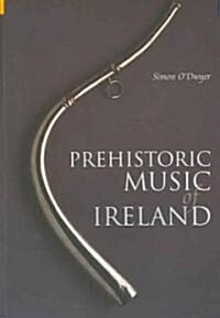 Prehistoric Music Of Ireland (Paperback)