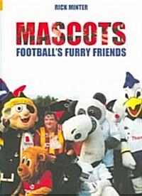 Mascots : Footballs Furry Friends (Paperback)