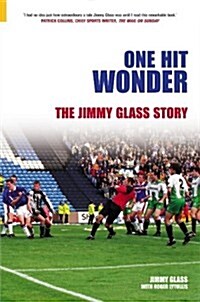 One Hit Wonder : The Jimmy Glass Story (Paperback)