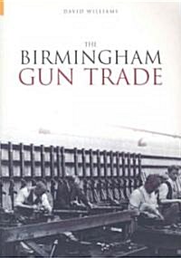 The Birmingham Gun Trade (Paperback)