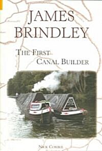 James Brindley : The First Canal Builder (Paperback)