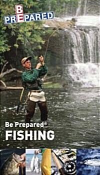 Be Prepared Fishing (Paperback)