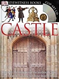 DK Eyewitness Books: Castle: Discover the Mysteries of the Medieval Castle and See What Life Was Like for Tho [With Clip-Art CD and Poster] (Hardcover)