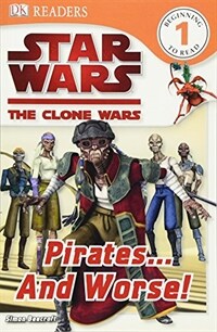 Star Wars Clone Wars: Pirates... and Worse! (Paperback)