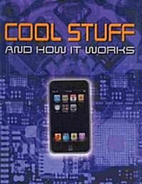 Cool Stuff and How It Works (Paperback)