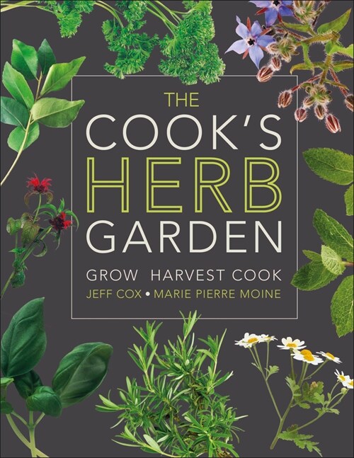 The Cooks Herb Garden: Grow, Harvest, Cook (Hardcover)