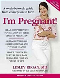 Im Pregnant!: A Week-By-Week Guide from Conception to Birth (Paperback, Revised, Update)