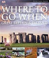 Where to Go When Great Britain & Ireland (Hardcover, 1st)