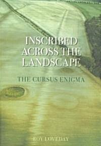 Inscribed Across the Landscape : The Cursus Enigma (Paperback)