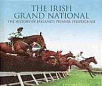 The Irish Grand National : The History of the Fairyhouse Festival (Hardcover)