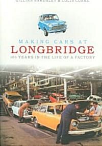 Making Cars at Longbridge (Paperback)