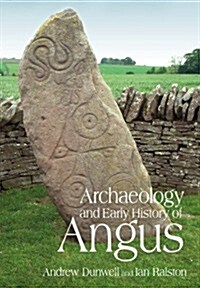 Archaeology and Early History of Angus (Paperback)