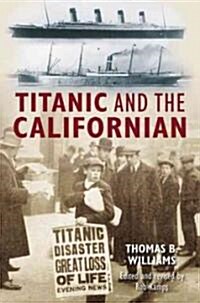 Titanic and the Californian (Paperback, Revised ed.)
