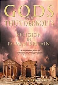 Gods with Thunderbolts : Religion in Roman Britain (Paperback)