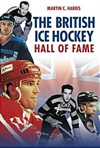 The British Ice Hockey Hall of Fame (Paperback)