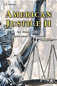 American Justice II: Six Trials That Captivated the Nation (Hardcover)