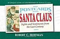Postcards from Santa Claus: Sights and Sentiments from the Last Century (Paperback)