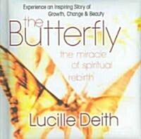 The Butterfly: The Miracle of Spiritual Rebirth (Hardcover)