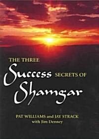 The Three Success Secrets of Shamgar: Lessons from an Ancient Hero of Faith and Action (Hardcover)