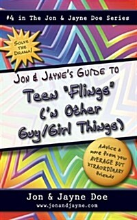 Jon & Jaynes Guide to Teen Flings (n Other Guy/Girl Things) (Paperback)