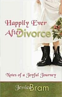 Happily Ever After Divorce: Notes of a Joyful Journey (Paperback)