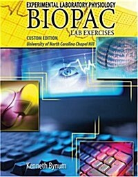 Experimental Laboratory Physiology Biopac Lab Exercises Custom Edition-University of North Carolina-Chapel Hill (Spiral)
