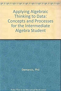 Applying Algebraic Thinking to Data: Concepts and Processes for the Intermediate Algebra Student (Paperback, 3, Revised)