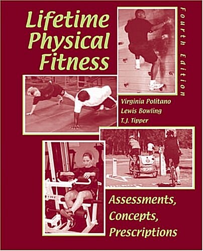 Lifetime Physical Fitness: Assessments, Concepts, Prescriptions (Spiral, 4, Revised)