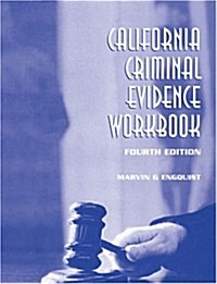 California Criminal Evidence (Paperback, 4th, Spiral, Workbook)