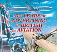 100 Years of Advertising in British Aviation (Hardcover)