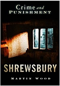 Crime and Punishment: Shrewsbury (Paperback)