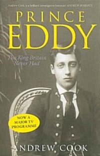 Prince Eddy : The King Britain Never Had (Paperback)