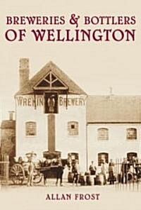 Breweries and Bottlers of Wellington (Paperback)