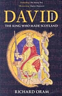 David I : The King Who Made Scotland (Paperback)