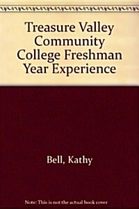 Treasure Valley Community College Freshman Year Experience (Paperback)