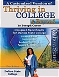 A Customized Version of Thriving in College and Beyond by Joseph Cuseo Designed Specifically for Dalton State College (Paperback, 3rd, Spiral)