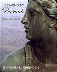 Speaking to Persuade (Paperback, 2nd)