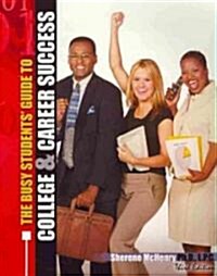 The Busy Students Guide to College & Career Success (Paperback, 3rd)