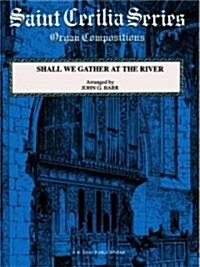 Shall We Gather at the River: Sheet (Paperback)